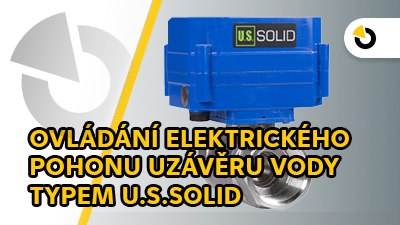 Ovládání elektrického pohonu uzávěru vody typem U.S.SOLID